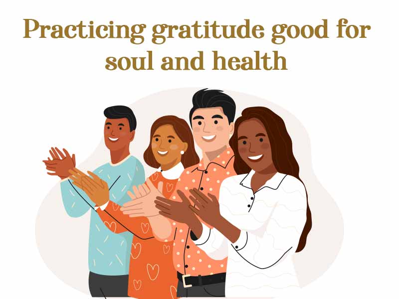 Practicing Gratitude Good For Soul And Health