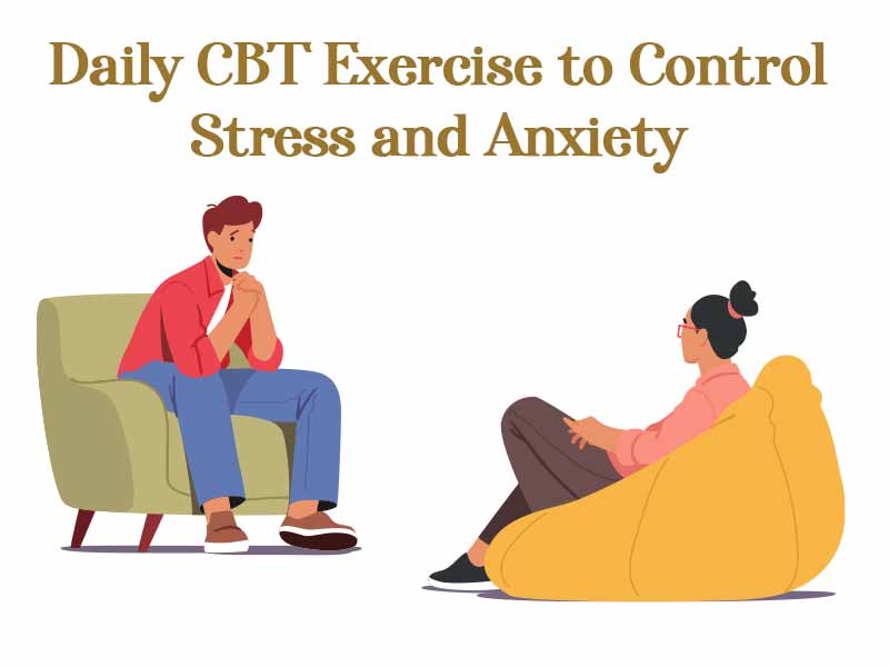 Daily CBT Exercise to Control Stress and Anxiety
