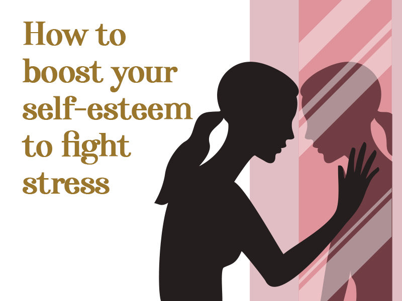 How To Boost Your Self Esteem To Fight Stress