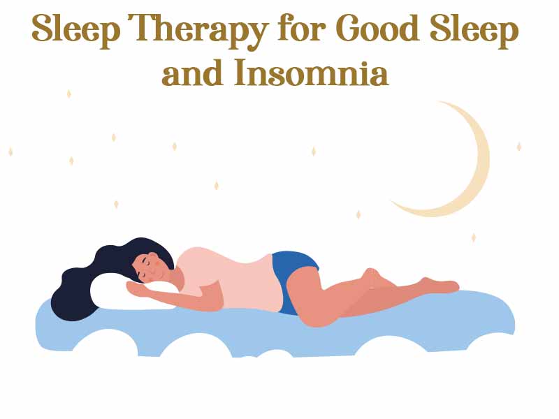 Sleep Therapy for Good Sleep and Insomnia