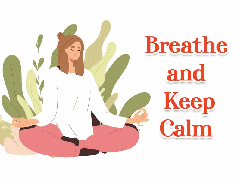 Breathe and Keep Calm