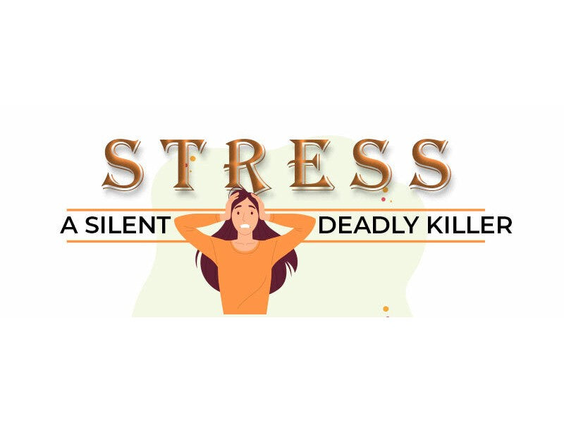 STRESS - A SILENT DEADLY KILLER